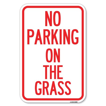 No Parking On The Grass Heavy-Gauge Aluminum Sign